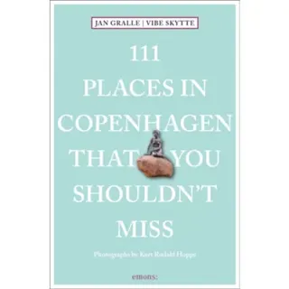 111 Places in Copenhagen That You Shouldn't Miss
