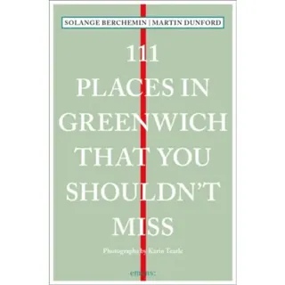 111 Places in Greenwich That You Shouldn't Miss