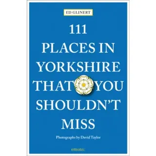111 Places in Yorkshire That You Shouldn't Miss
