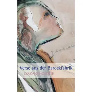 Verse aus der Barockfabrik