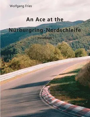 Ace at the Nürburgring-Nordschleife
