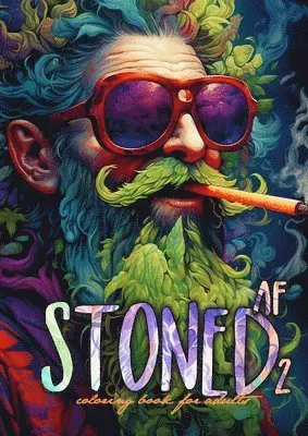 Stoned AF Coloring Book for Adults Vol. 2