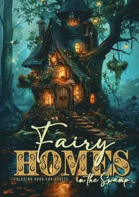 Fairy Homes in the Swamp Coloring Book for Adults