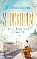 Stockholm - Die fabelhaften Frauen des Grand Hôtel