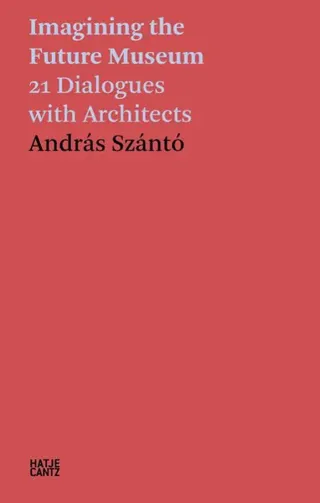 András Szántó: Imagining the Future Museum
