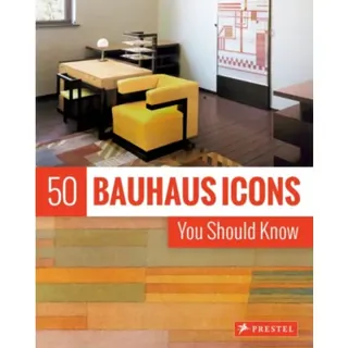 50 Bauhaus Icons You Should Know