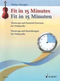 Fit in 15 Minutes: Warm-Ups and Basic Exercises for Cello