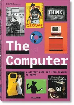 The Computer. A History from the 17th Century to Today