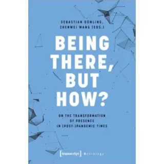 Being There, but How?