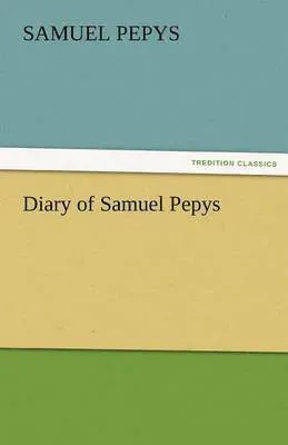 Diary of Samuel Pepys - Complete 1669 N.S.