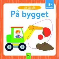 Lek och lär. På bygget