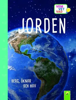 Jorden - Berg, öknar och hav