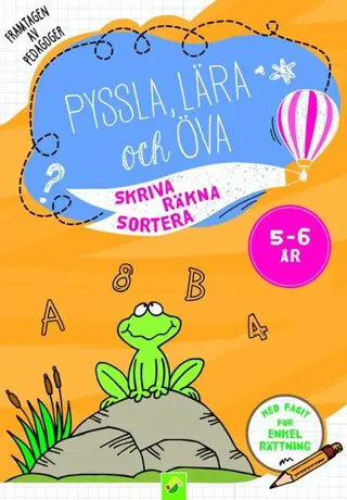 Pyssla, lära och öva 5-6 år : skriva, räkna, sortera