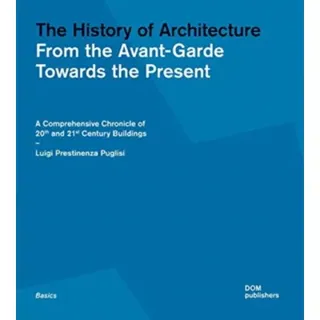 The History of Architecture: From the Avant-Garde Towards the Present