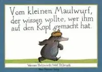 Vom kleinen Maulwurf, der wissen wollte, wer ihm auf den Kopf gemacht hat. Originalausgabe