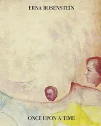 Erna Rosenstein: Once Upon a Time