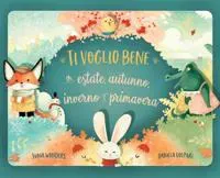 Ti voglio bene in estate, autunno, inverno e primavera