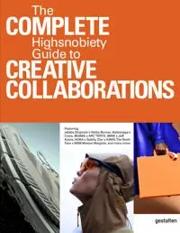 The Incomplete Vol. 2 Highsnobiety Guide to Creative Collaborations