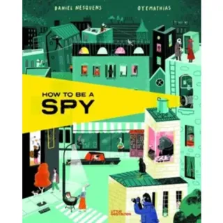How to Be a Spy
