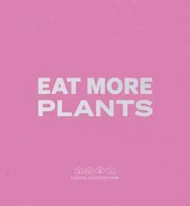 Daniel Humm: Eat More Plants. A Chef's Journal