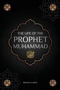 The life of the Prophet Muhammad ?