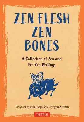 Zen Flesh, Zen Bones