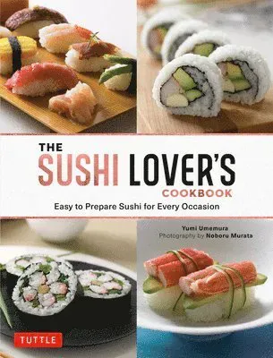 The Sushi Lover's Cookbook
