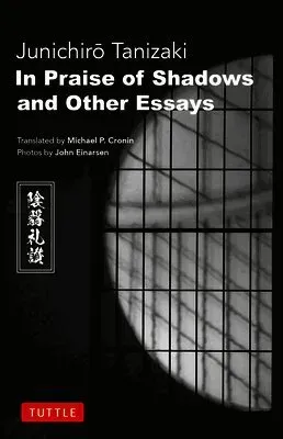In Praise of Shadows and Other Essays