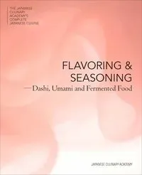 Flavoring and Seasoning: Dashi, Umami, and Fermented Foods