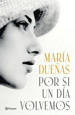 Por Si Un Día Volvemos (Novela Histórica) / If Someday We Come Back (a Historical Novel)