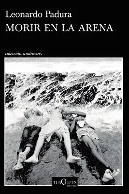 Morir En La Arena (Novela) / To Die in the Sand (a Novel)