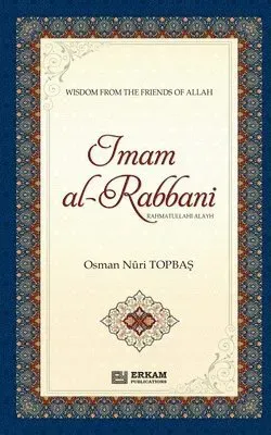 Imam Al Rabbani (Rahmatullahi Alayh) - Wisdom from the Friends of Allah