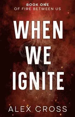 When We Ignite Alternate Cover: Book One