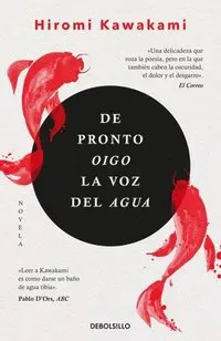 de Pronto Oigo La Voz del Agua / Suddenly I Hear the Voice of Water