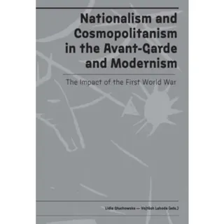 Nationalism and Cosmopolitanism in Avant-Garde and Modernism