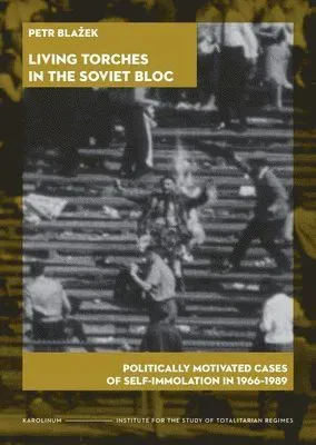 Living Torches in the Soviet Bloc