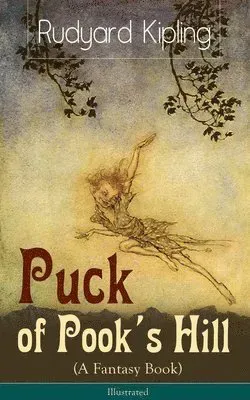 Puck of Pook's Hill (A Fantasy Book) - Illustrated