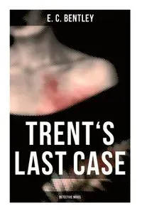 Trents Last Case (Detective Novel)