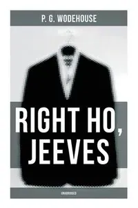 Right Ho, Jeeves (Unabridged)