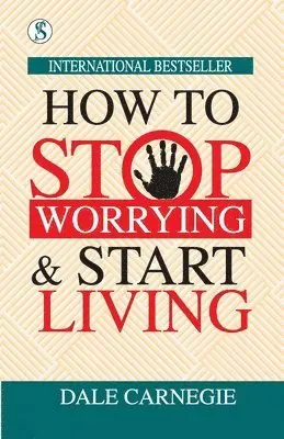 How to Stop Worrying and Start Living (Edition1st)