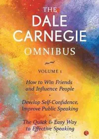 The Dale Carnegie Omnibus Vol. 1