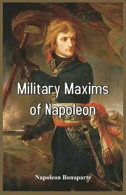 Military Maxims of Napoleon