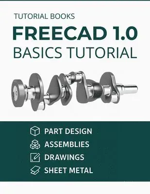 FreeCAD 1.0 Basics Tutorial