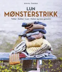 Lun mønsterstrikk : votter, sokker, luer, halser og noen gensere
