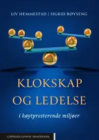 Klokskap og ledelse i høytpresterende miljøer