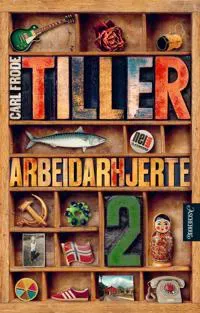 Arbeidarhjerte Bok 2 : roman