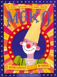 Moko. Najsmieszniejszy klaun na swiecie