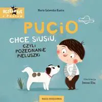 Pucio chce siusiu, czyli pozegnanie pieluszki
