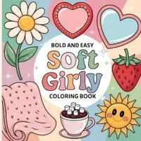 Soft Girly Coloring Book for Kids