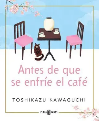 Antes de Que Se Enfríe El Café / Before the Coffee Gets Cold